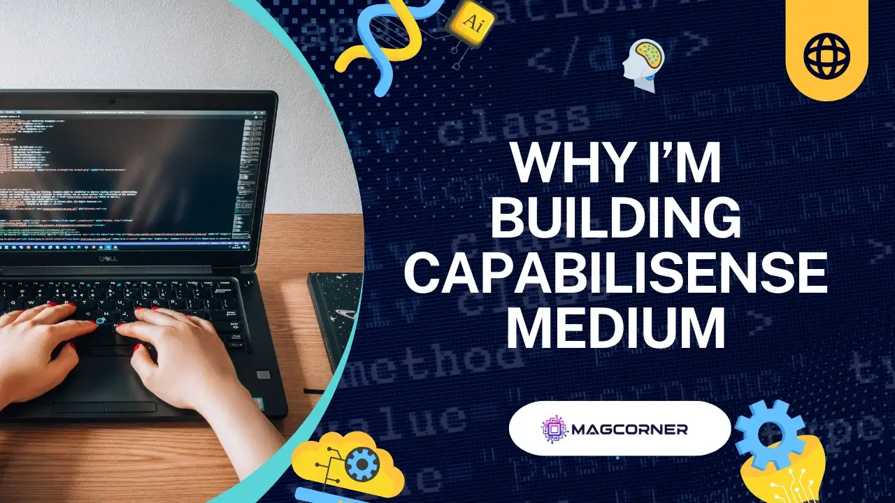 Why I’m Building CapabiliSense Medium